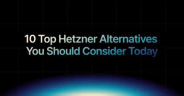 img of 10 Top Hetzner Alternatives You Should Consider Today