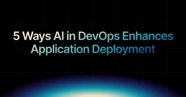img of 5 Ways AI in DevOps Enhances Application Deployment