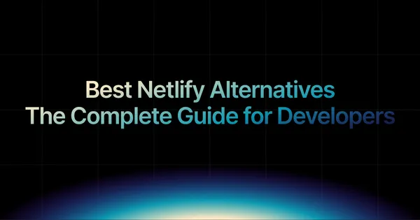 img of Best Netlify Alternatives in 2026: The Complete Guide for Developers