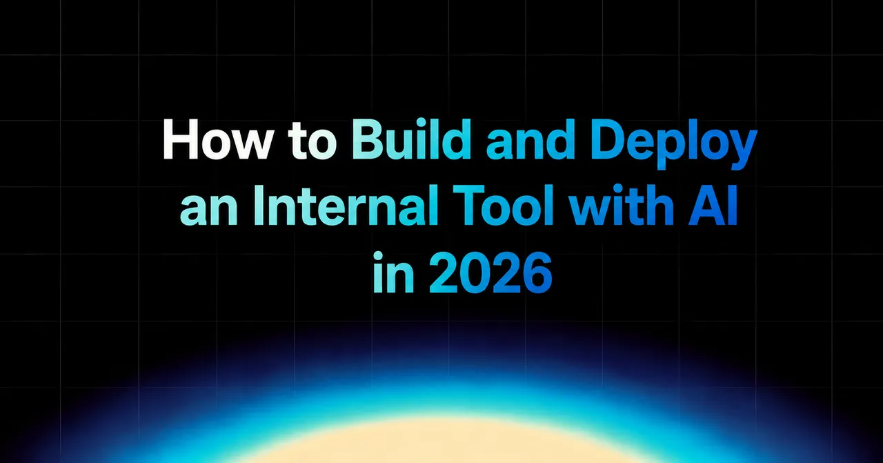 img of How to Build and Deploy an Internal Tool with AI in 2026