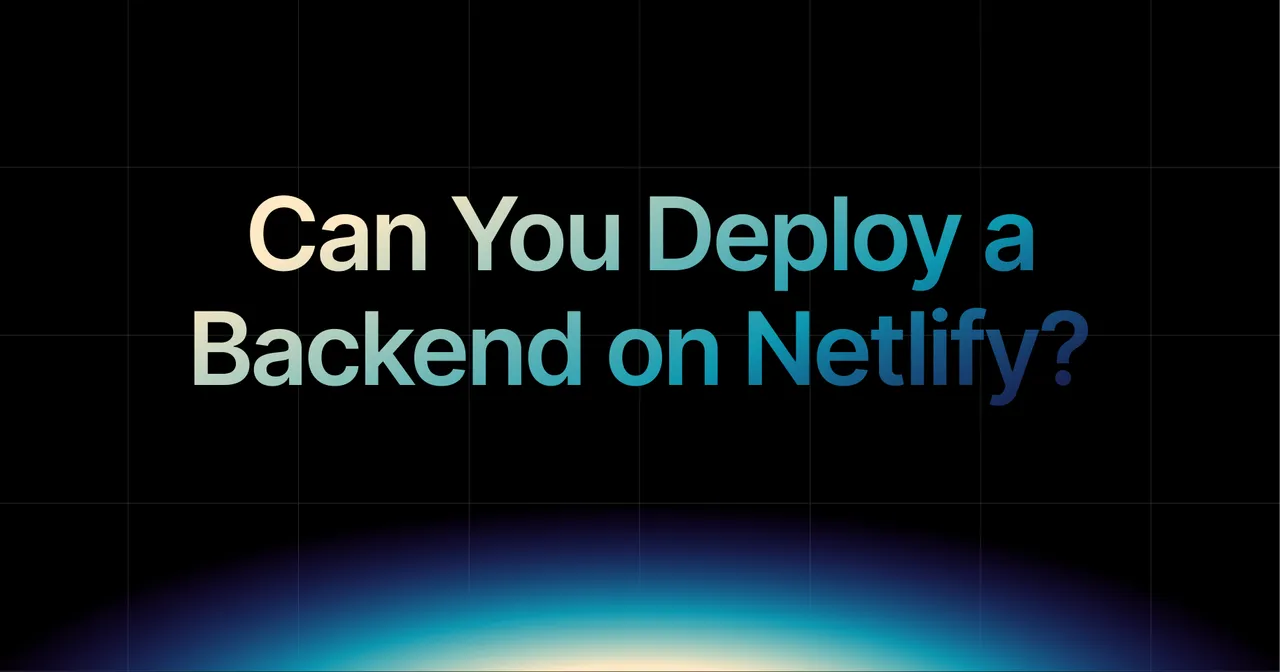 img of Can You Deploy Backend on Netlify? The Real Answer in 2026