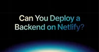 img of Can You Deploy Backend on Netlify? The Real Answer in 2026
