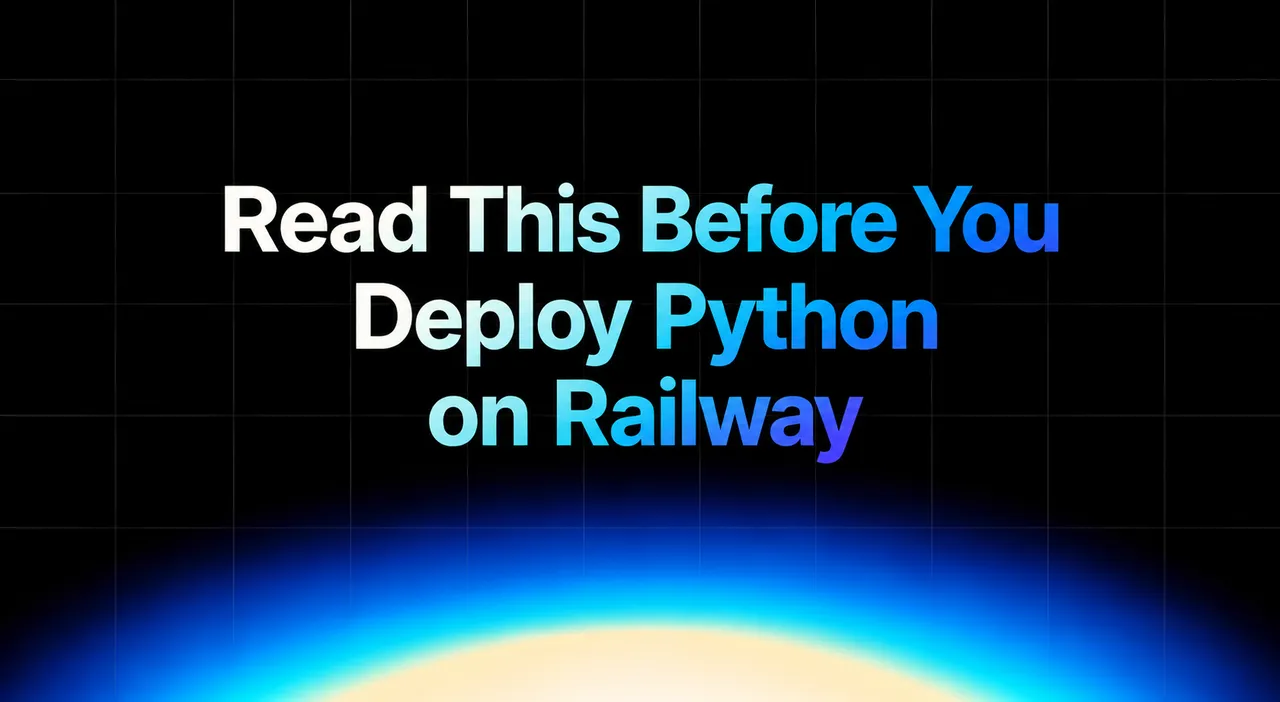 img of Read This Before You Deploy Python on Railway
