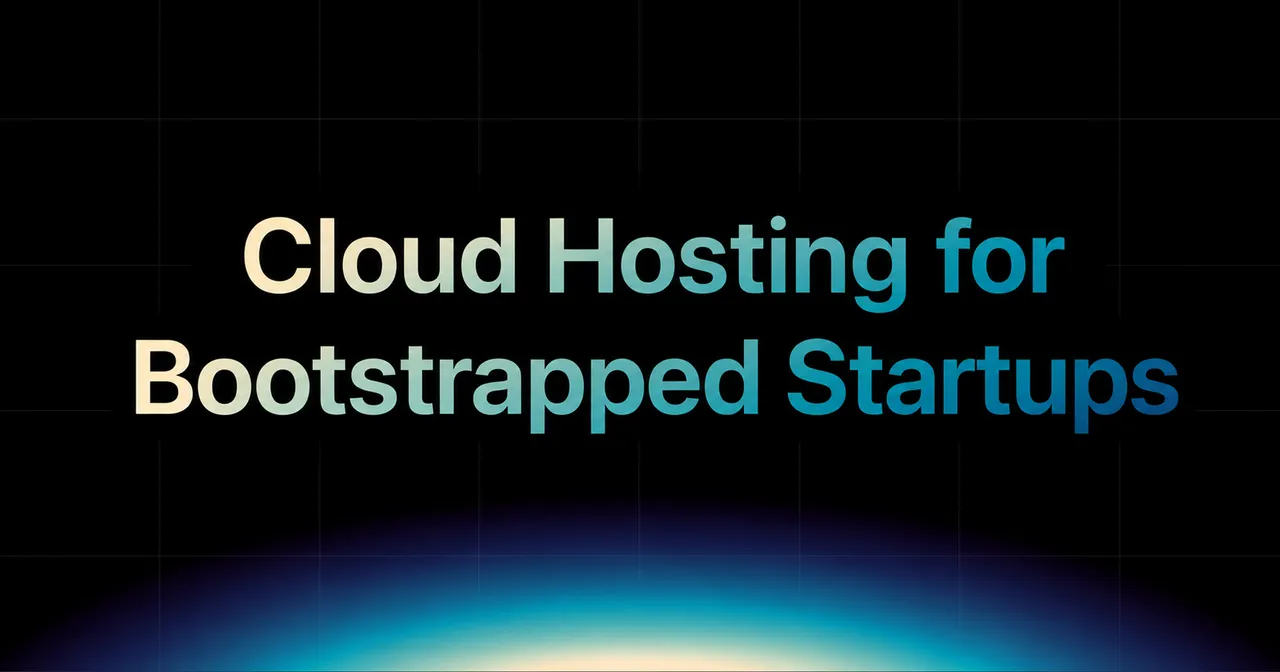 img of Cloud Hosting for Bootstrapped Startups: What Actually Works
