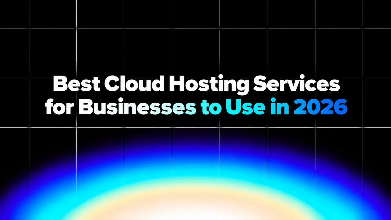 img of Best Cloud Hosting Services for Businesses to Use in 2026