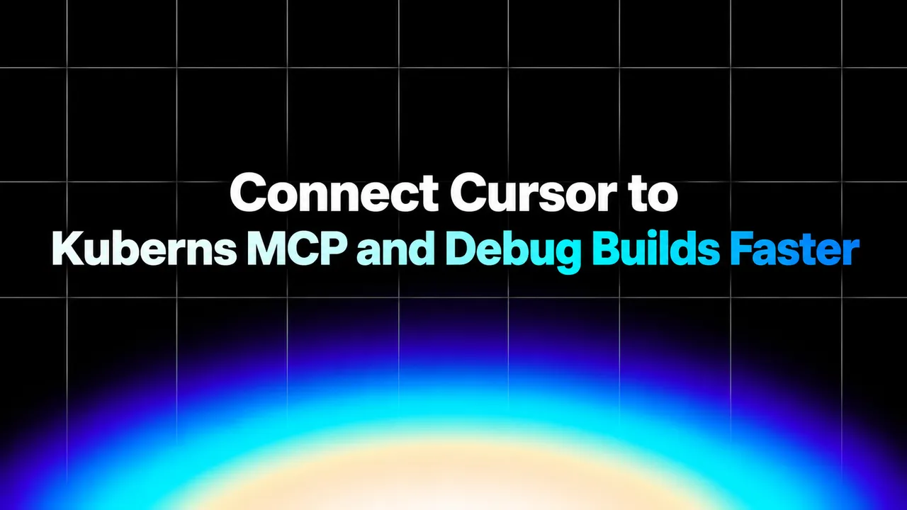 img of How to Connect Cursor to Kuberns via MCP and Debug Builds