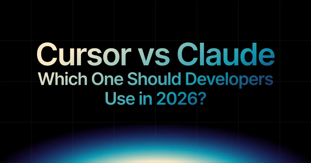 img of Cursor vs Claude for Coding: Which One Should Developers Use in 2026?