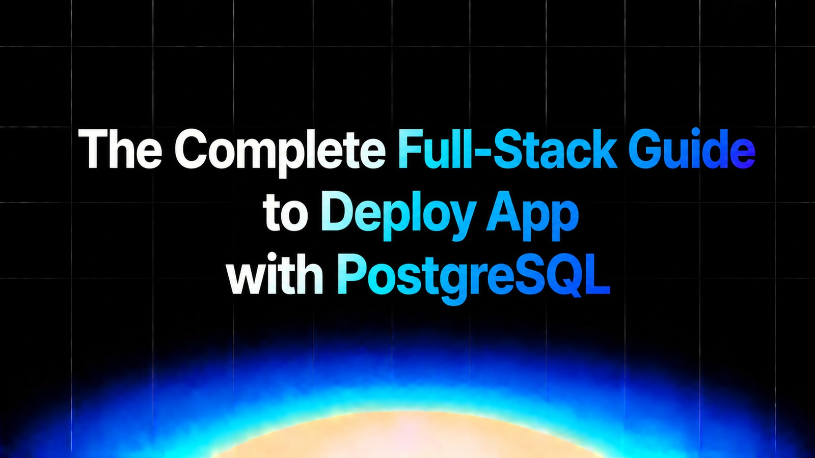 How to Deploy an App With a PostgreSQL Database in 2026