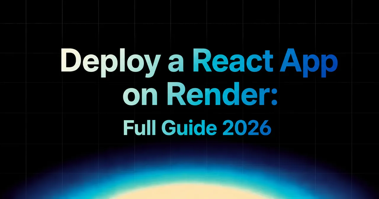 img of Deploy a React App on Render: Full Guide 2026