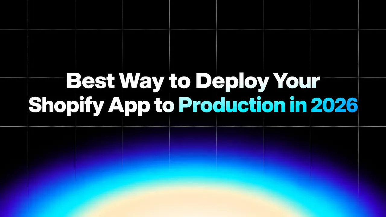 img of Best Way to Deploy Your Shopify App to Production in 2026