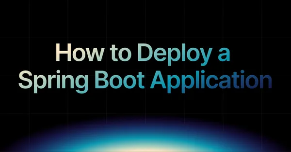 img of How to Deploy a Spring Boot Application in 2025