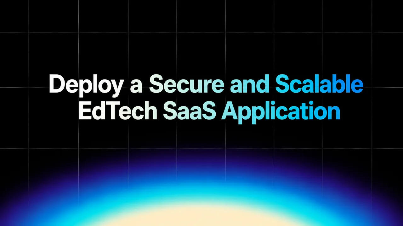 img of How to Deploy an EdTech SaaS Platform to Production in 2026