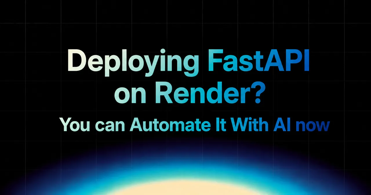 img of Deploying FastAPI on Render? You Can Automate It With AI Now