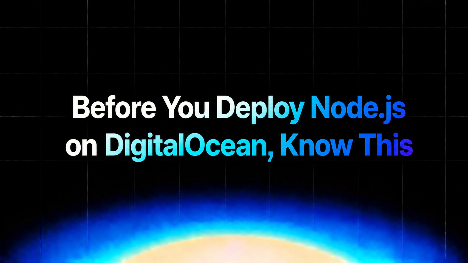 img of Before You Deploy Node.js on DigitalOcean, Know This