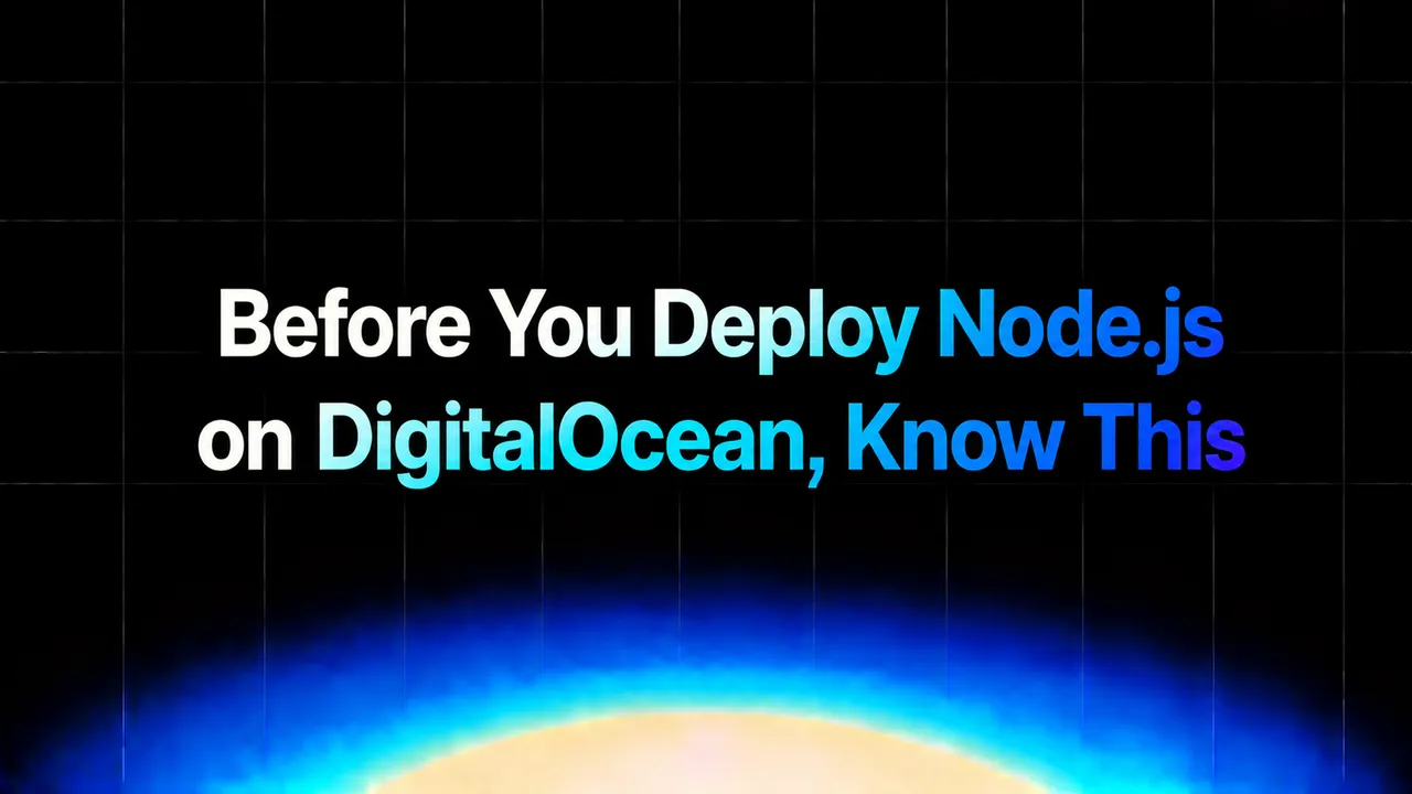 img of Before You Deploy Node.js on DigitalOcean, Know This
