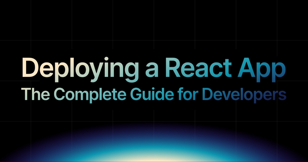 img of Deploying a React App: The Complete 2025 Guide