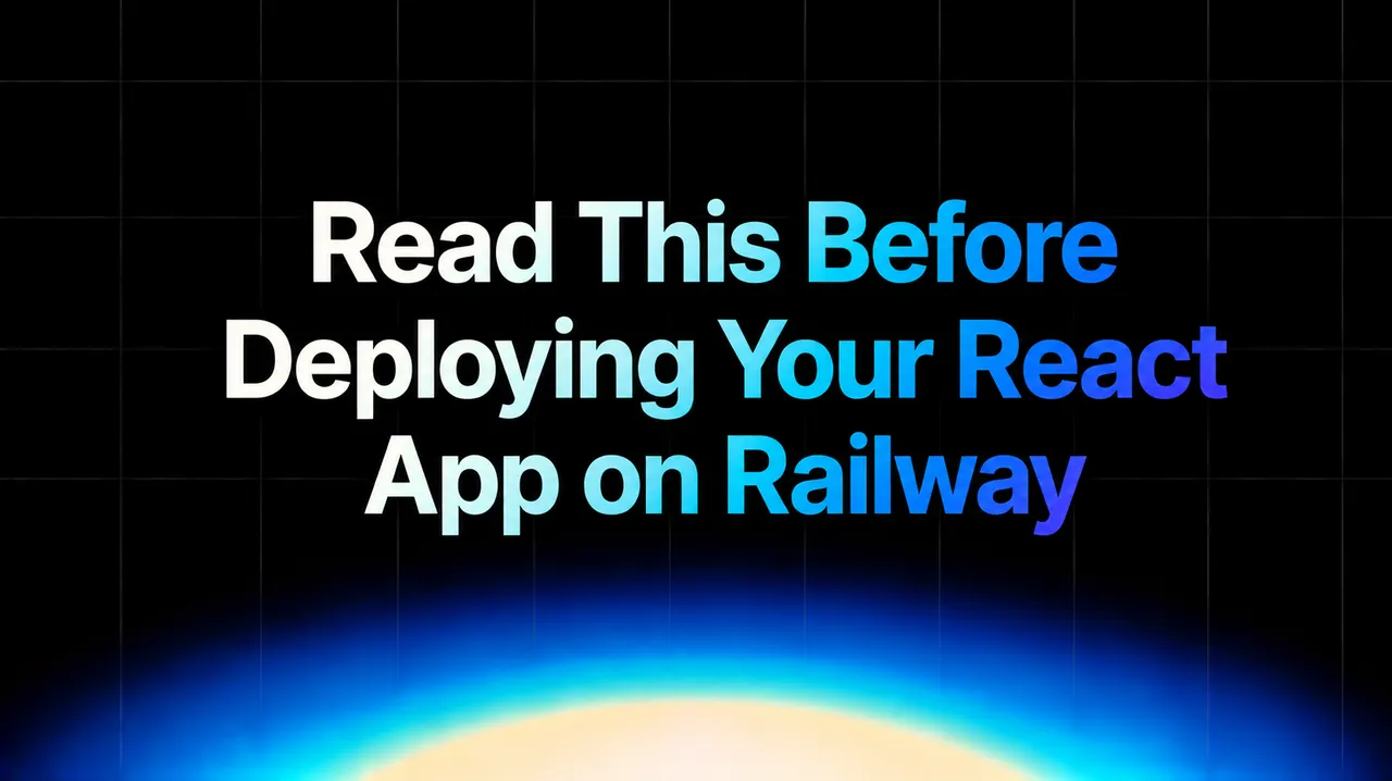 img of Read This Before Deploying Your React App on Railway
