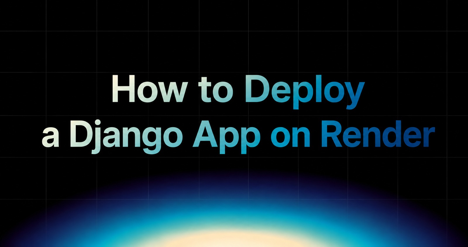 How to Deploy a Django App on Render