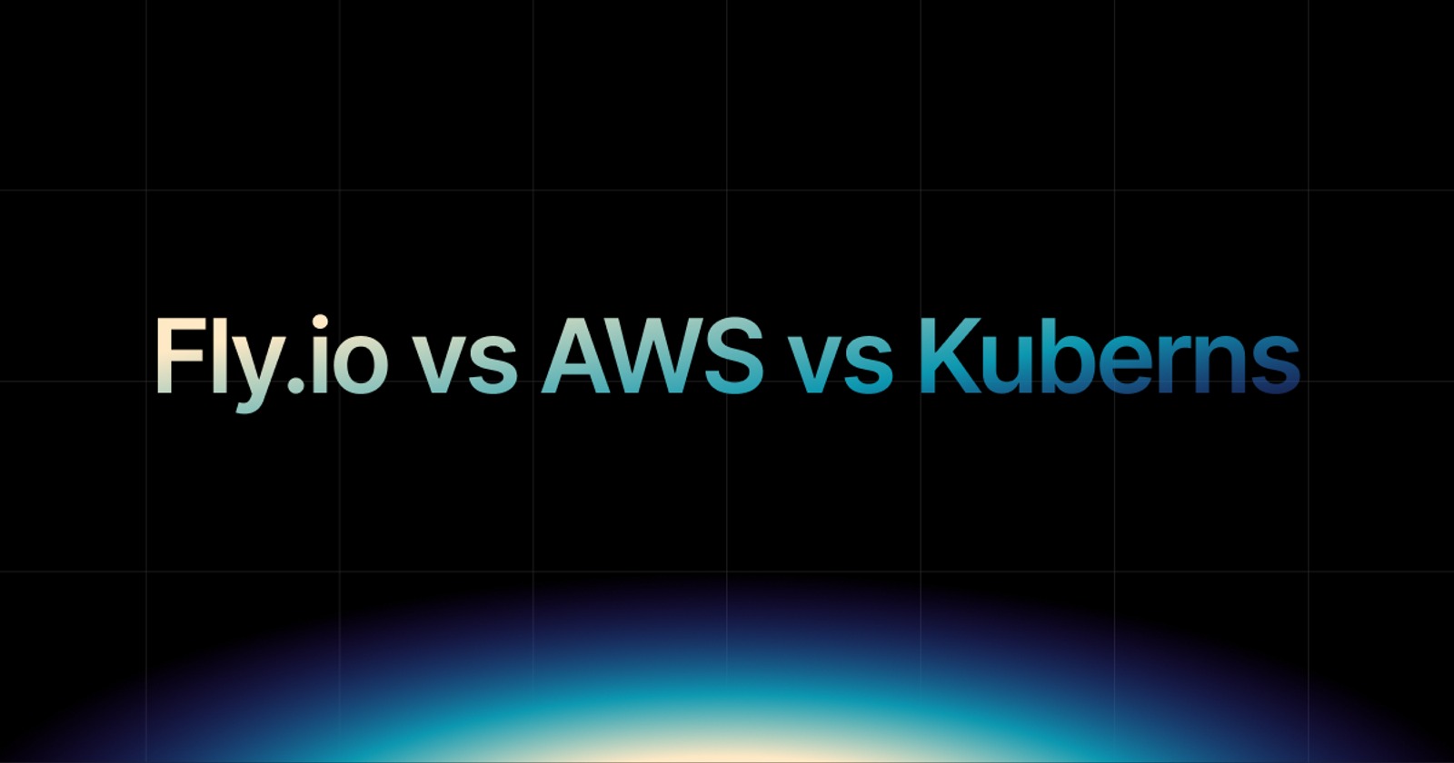 img of Fly.io vs AWS vs Kuberns AI | Complete Guide to deploy faster in 2026
