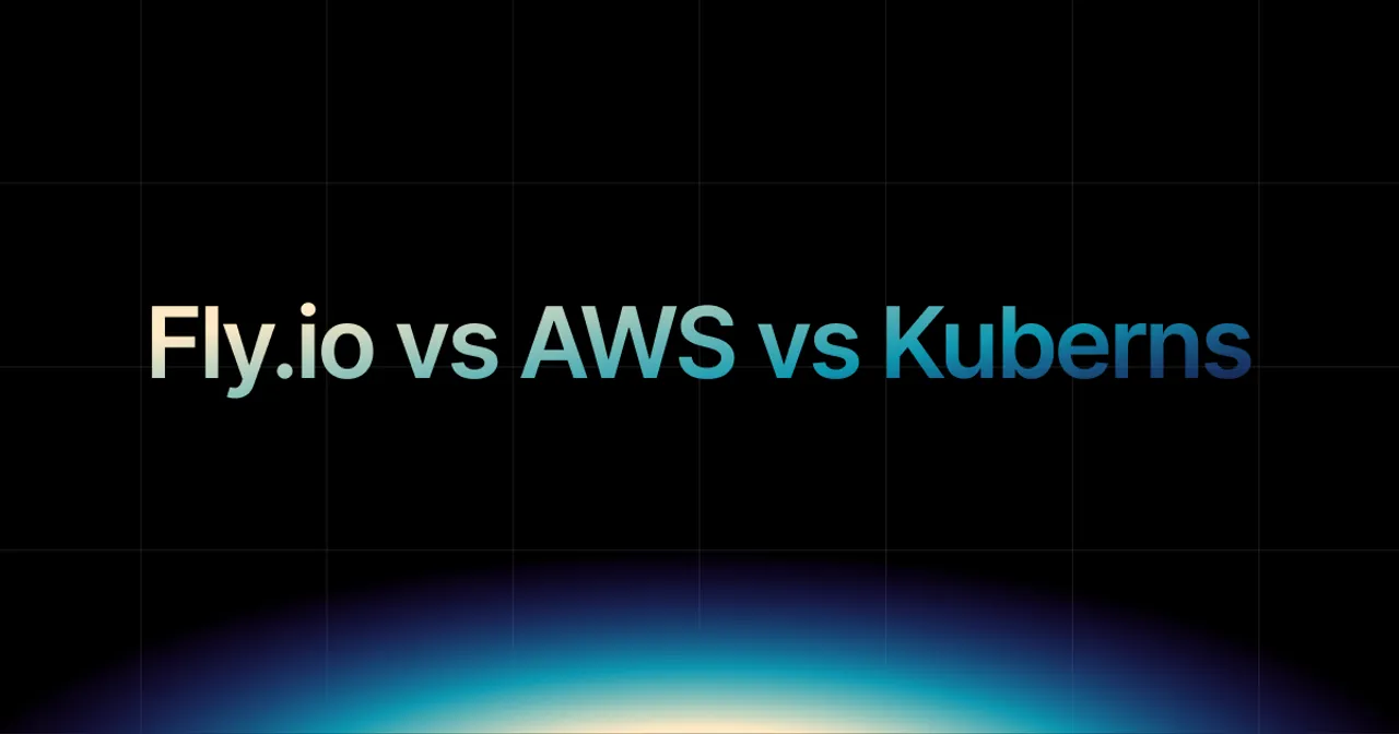 img of Fly.io vs AWS vs Kuberns AI | Complete Guide to deploy faster in 2026