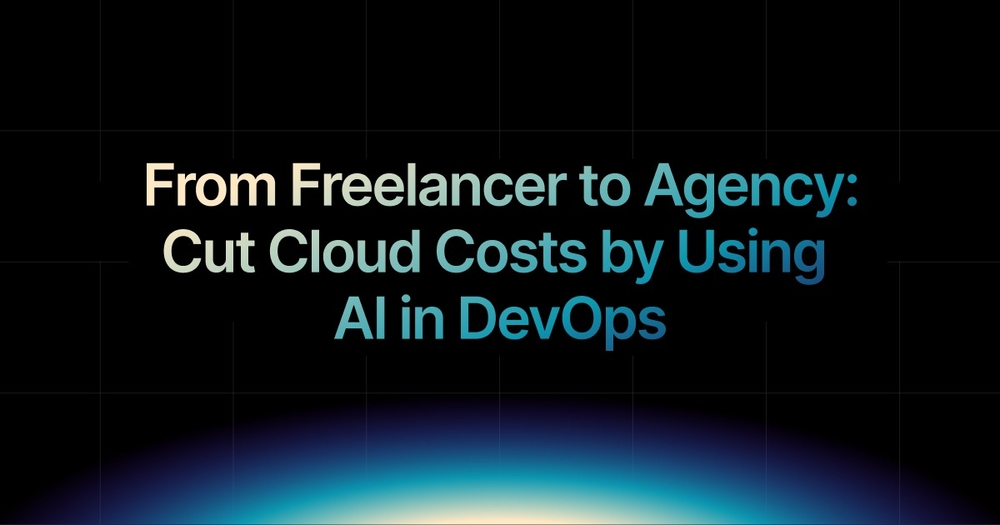 img of From Freelancer to Agency: Cut Cloud Costs by Using AI in DevOps