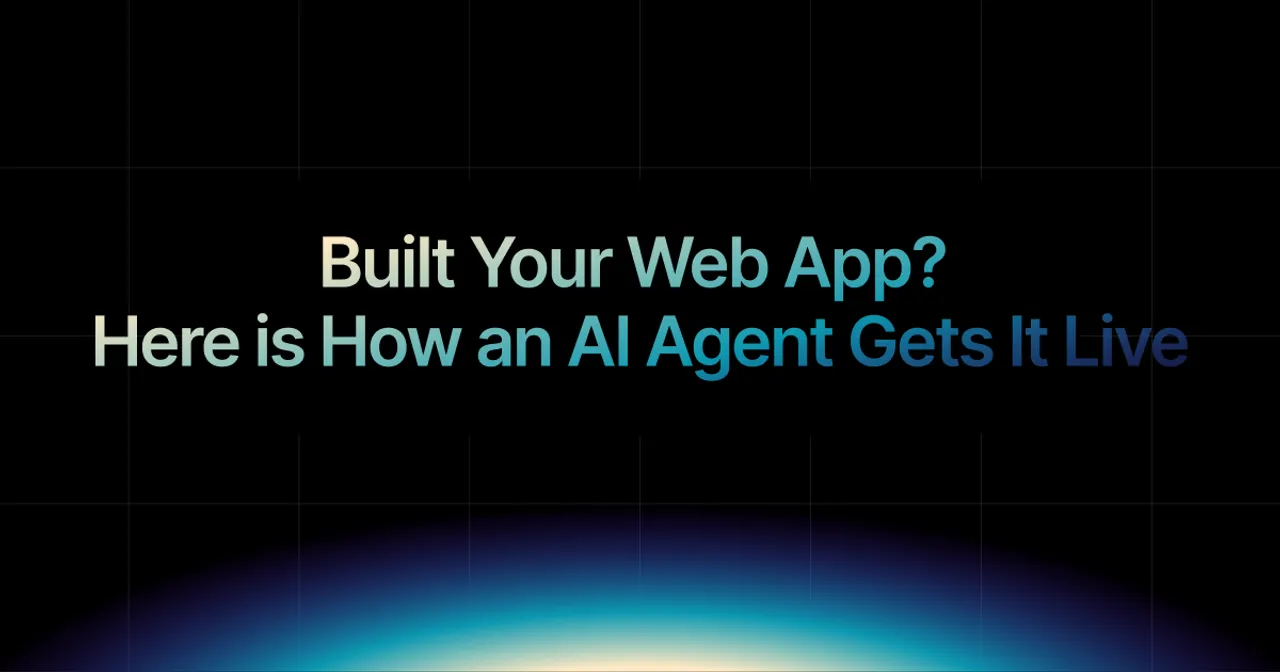img of Built Your Web App? Here is How an AI Agent Gets It Live in 2026