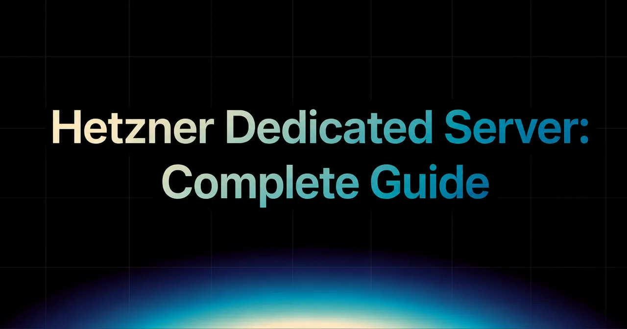 img of Hetzner Dedicated Server: Complete Guide for 2026