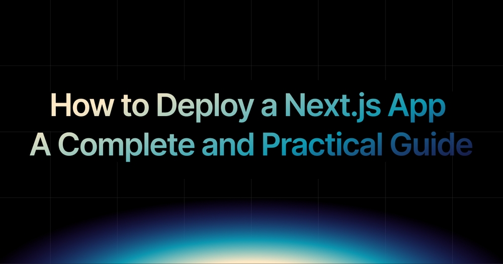 img of How to Deploy a Next.js App in 2025: A Complete and Practical Guide