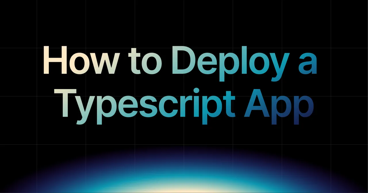 img of How to Deploy a TypeScript App in 2026 (Complete Step-by-Step Guide)