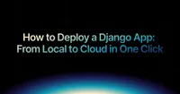 img of How to Deploy a Django App in 2025: From Local to Cloud in One Click