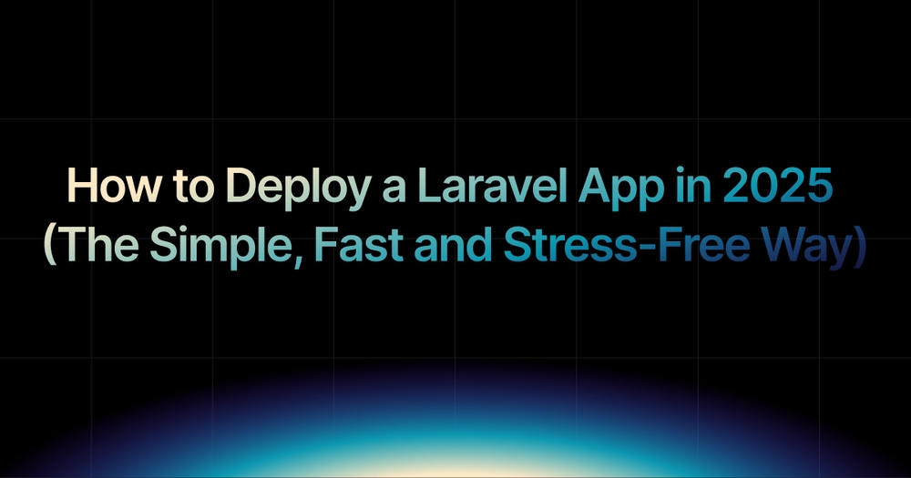 img of How to Deploy a Laravel App in 2025 (The Simple, Fast and Stress-Free Way)