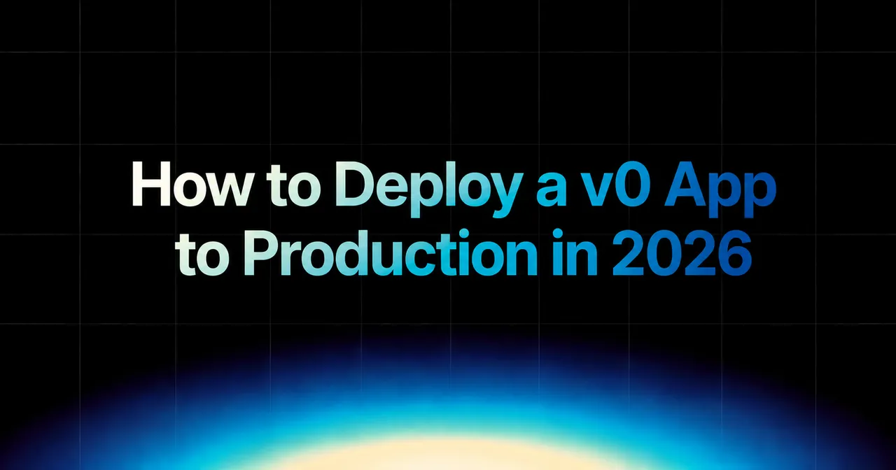 img of How to Deploy a v0 App to Production in 2026