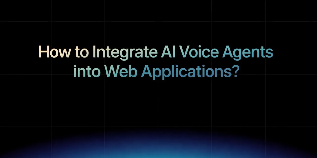 img of How to Integrate AI Voice Agents into Web Applications?