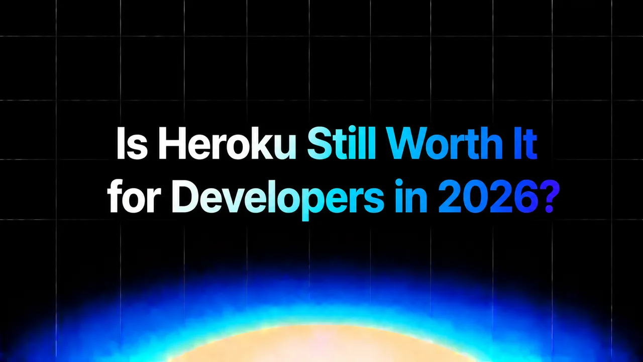img of Is Heroku Still Worth It for Developers in 2026?