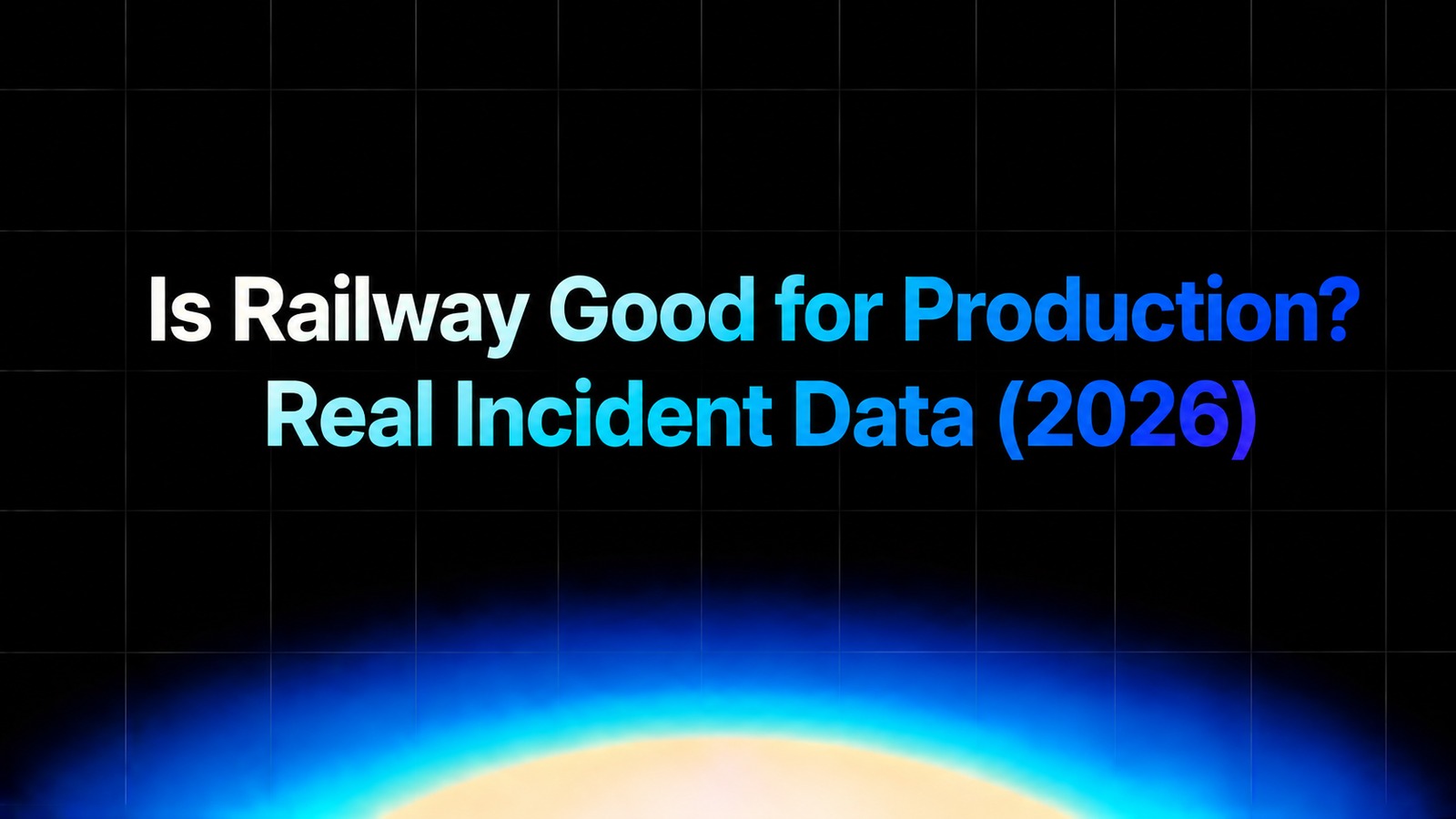 img of Is Railway Good for Production? Real Incident Data (2026)