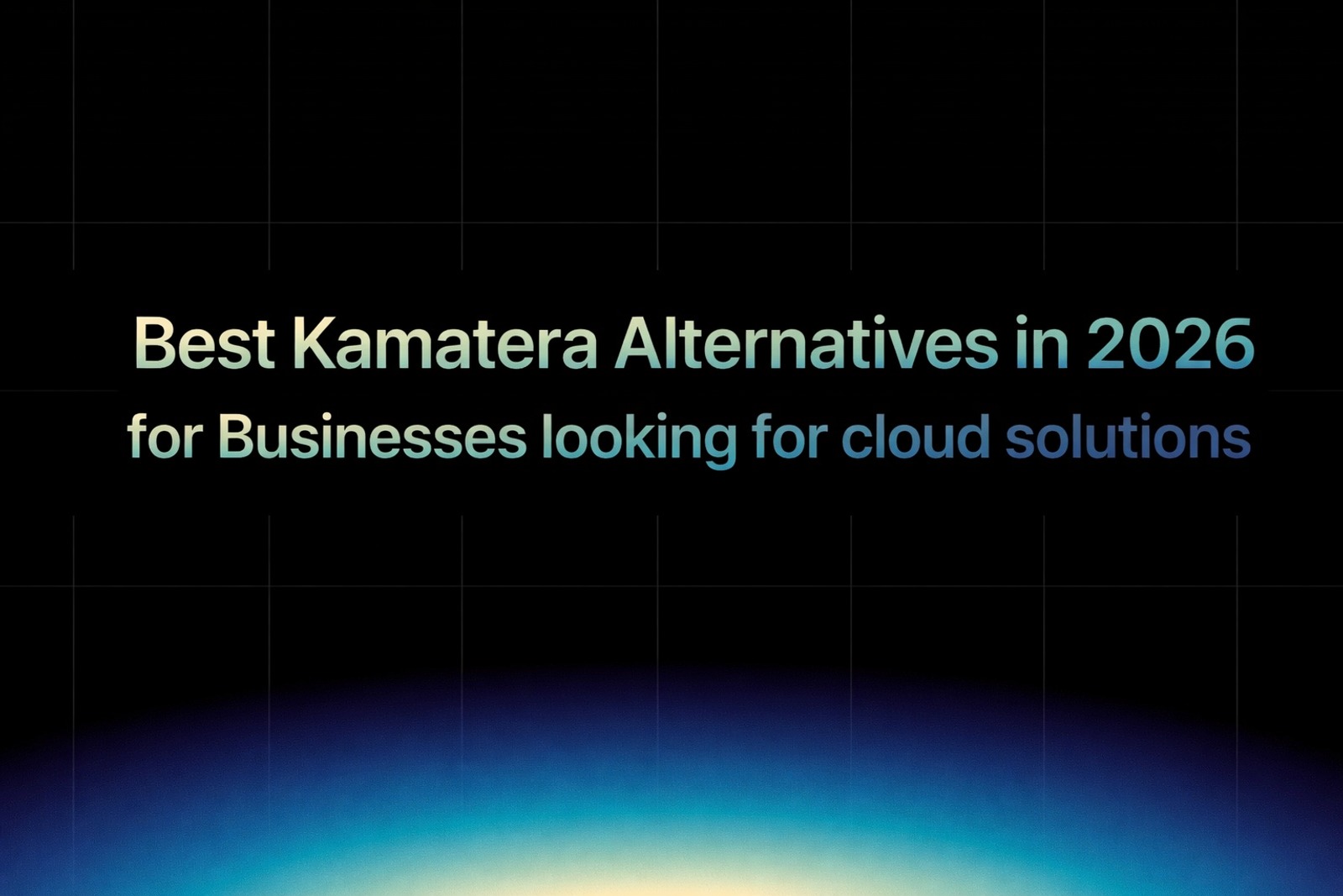 img of Best Kamatera Alternatives in 2026 for Businesses | Use AI Now