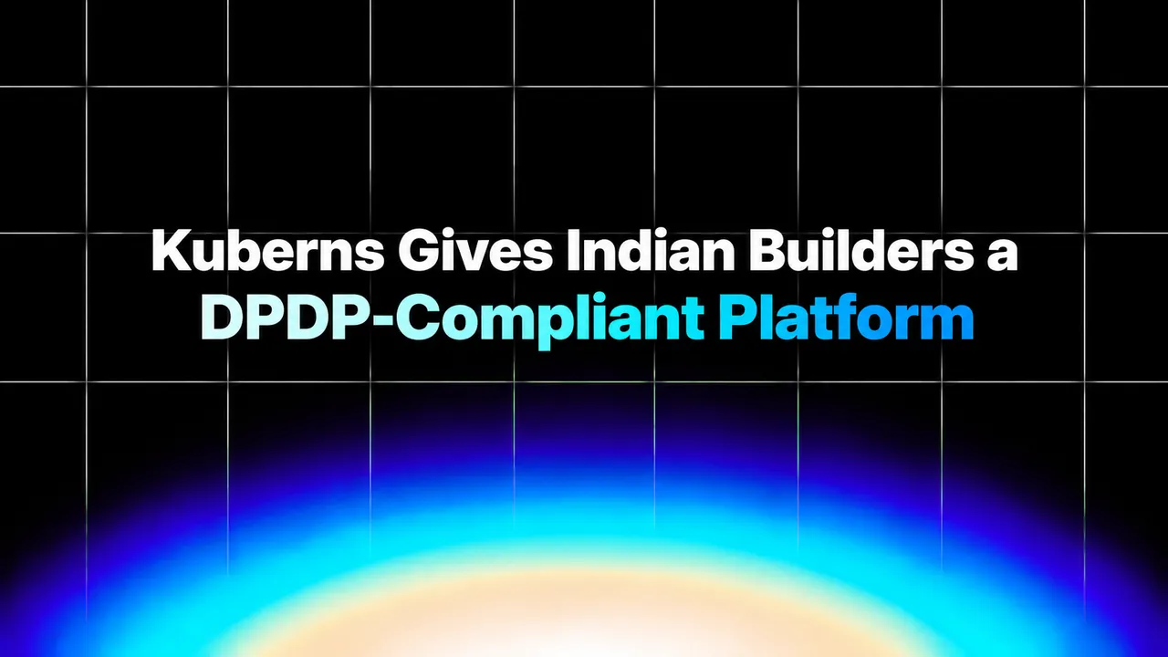 img of Kuberns Gives Indian Builders a DPDP-Compliant Platform