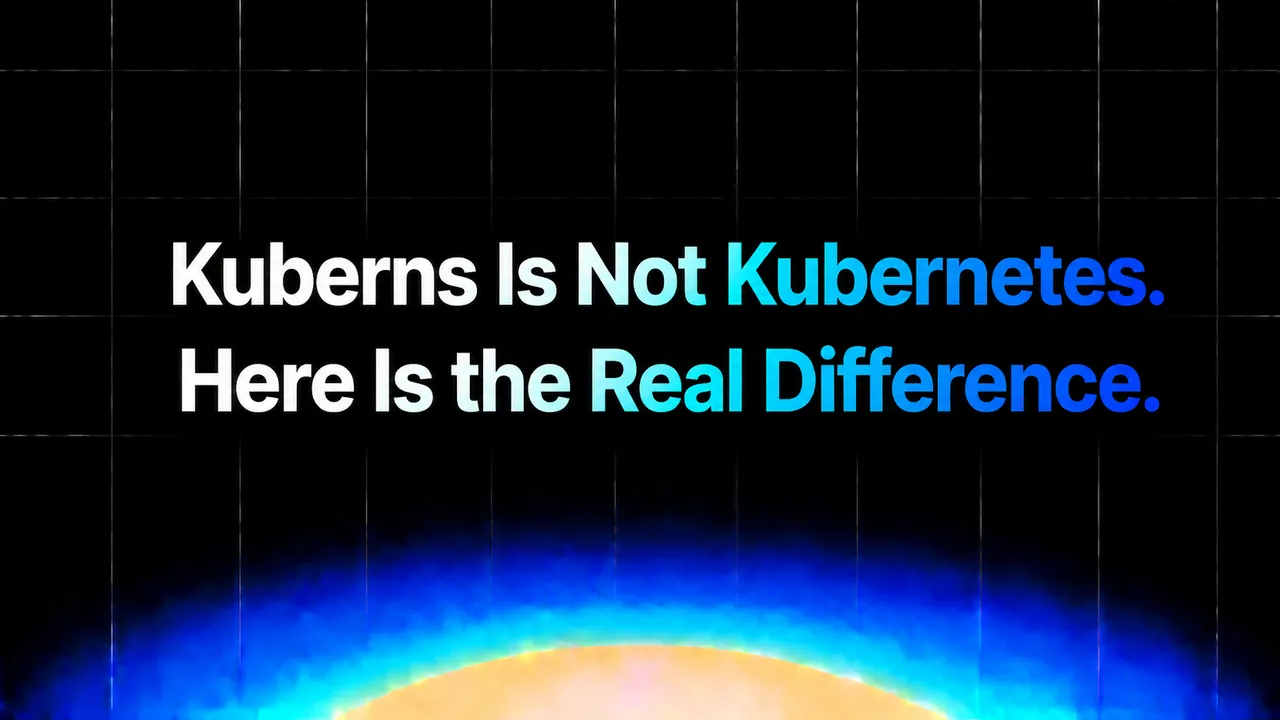 img of Kuberns Is Not Kubernetes. Here Is the Real Difference.