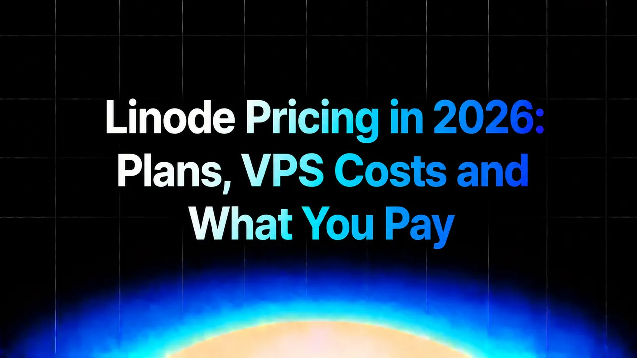 img of Linode Pricing in 2026: Plans, VPS Costs and What You Pay