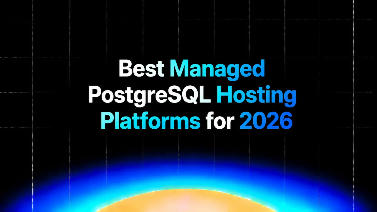 img of Best Managed PostgreSQL Hosting Platforms for 2026