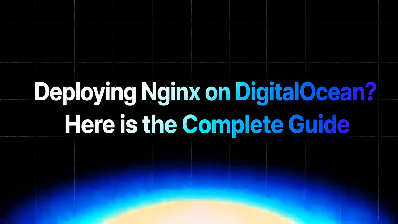 img of Deploying Nginx on DigitalOcean? Here is the Complete Guide