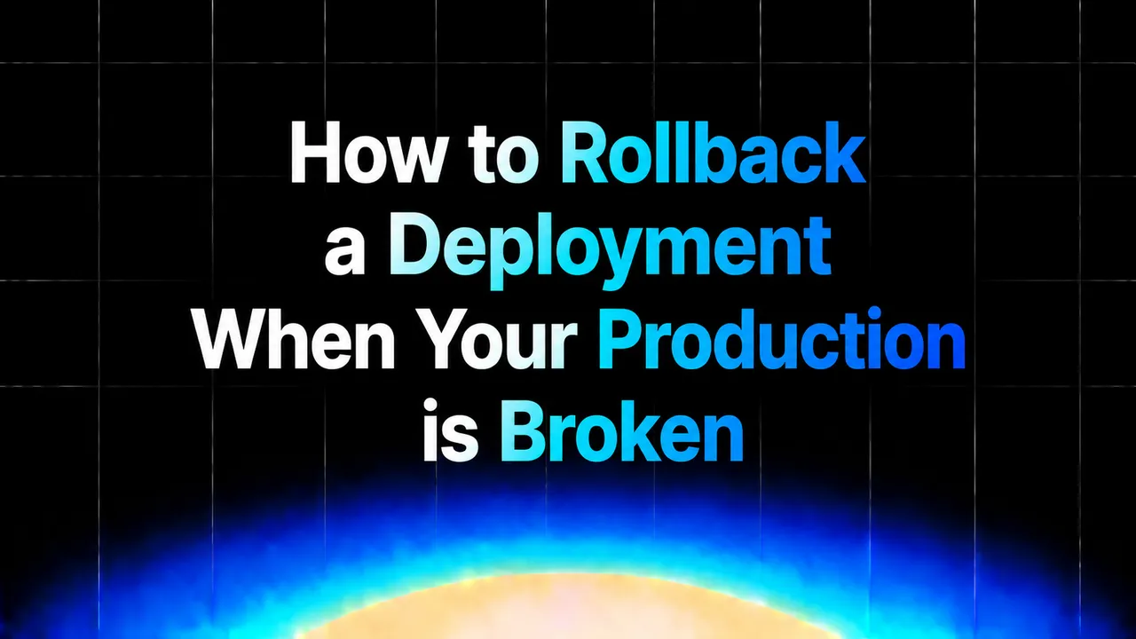 img of How to Rollback a Deployment When Your Production is Broken