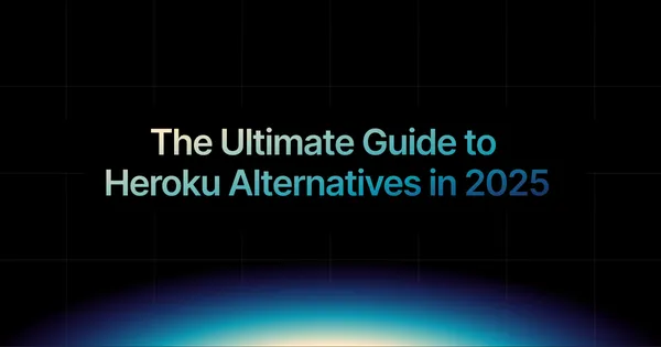 img of The Ultimate Guide to Heroku Alternatives in 2025