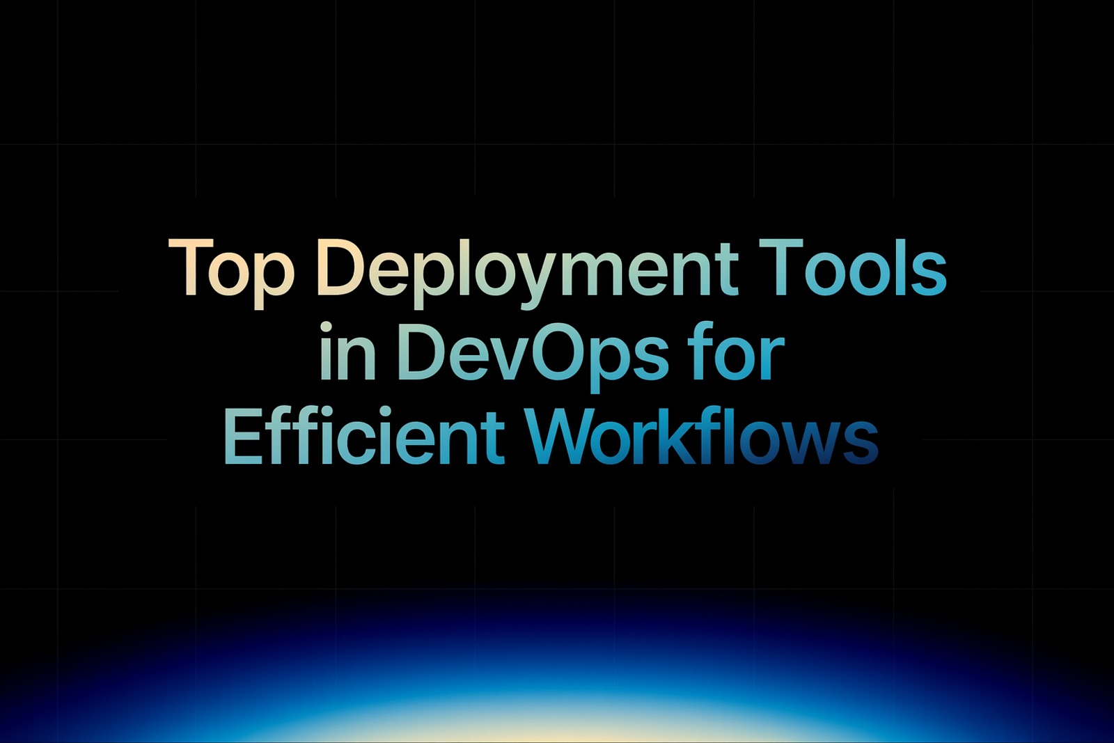 img of Top Deployment Tools in DevOps for Efficient Workflows