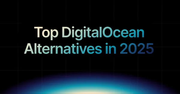 img of Best DigitalOcean Alternatives in 2025 for Modern App Deployment