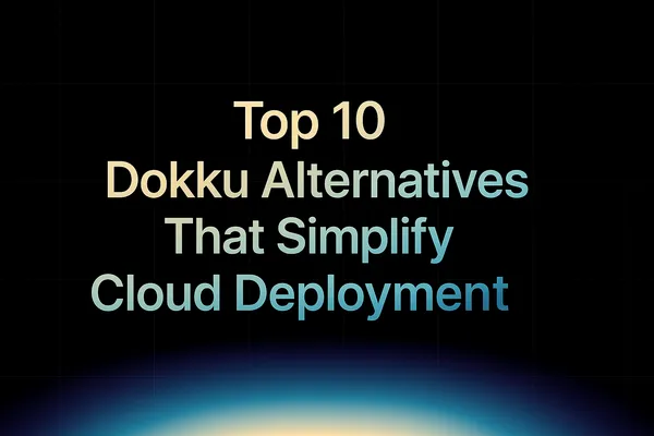 img of Top 10 Dokku Alternatives That Simplify Cloud Deployment