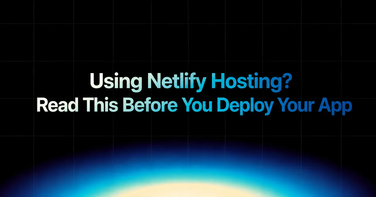 img of Using Netlify Hosting? Read This Before You Deploy Your App