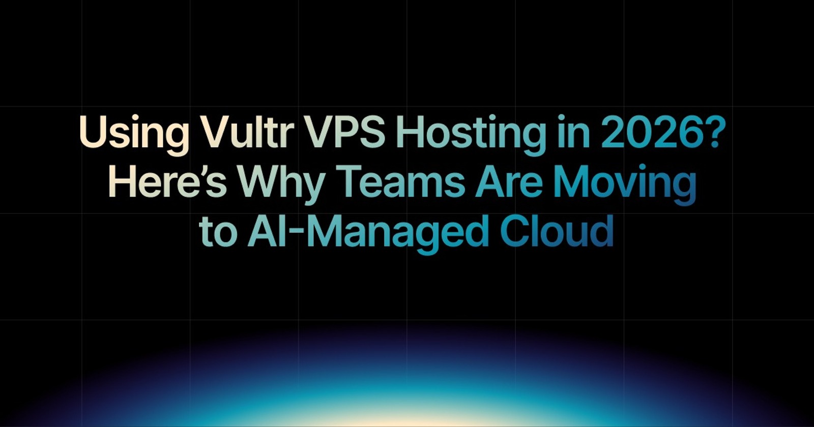img of Using Vultr VPS Hosting in 2026? Here’s Why Teams Are Moving to AI