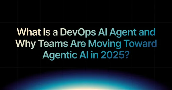 img of What Is a DevOps AI Agent and Why Teams Are Moving Toward Agentic AI?