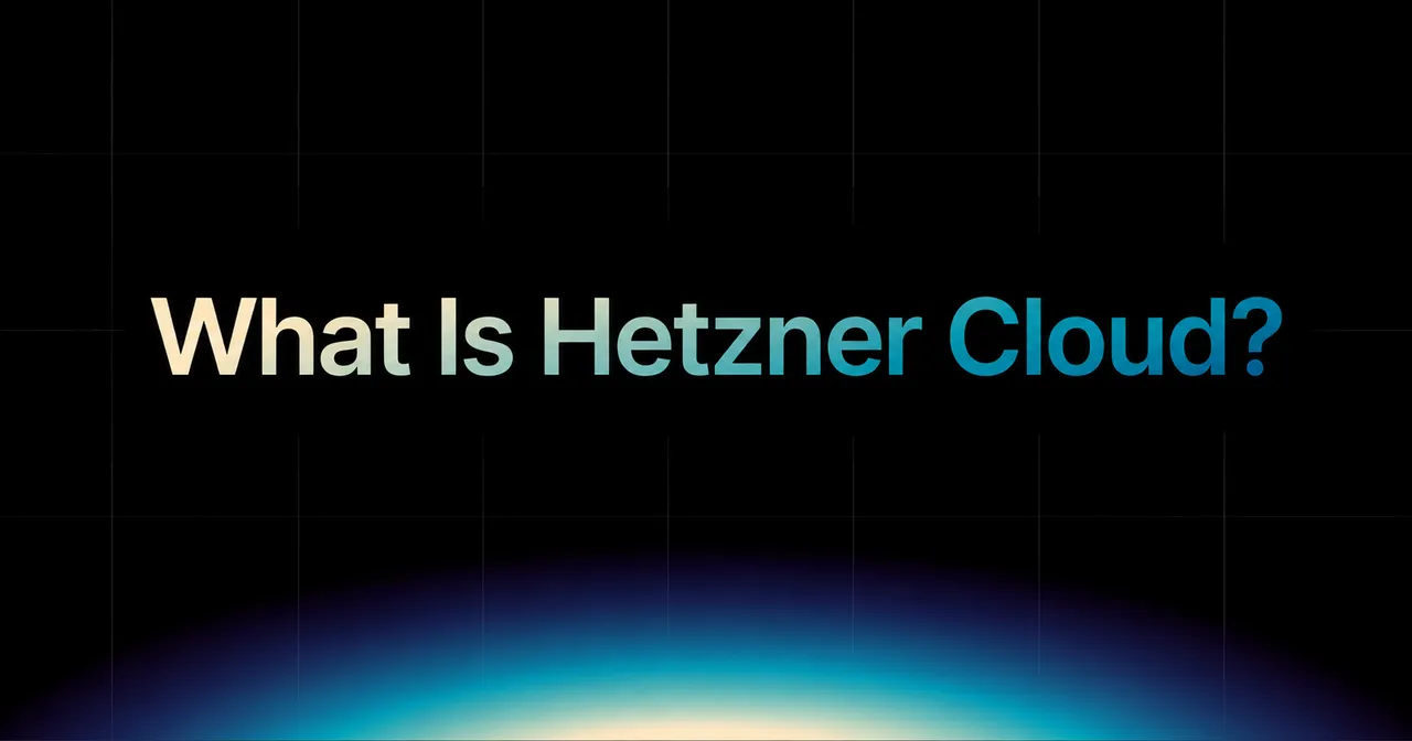img of What Is Hetzner Cloud? Products, Pricing and Review in 2026